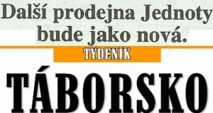 Táborsko 1.2.2017 – Další prodejna Jednoty bude jako nová.