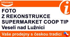 Fotky z rekonstrukce supermarketu COOP TIP Veselí nad Lužnicí