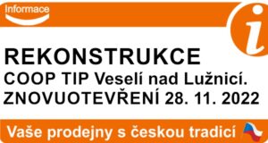 REKONSTRUKCE supermarketu COOP TIP Veselí nad Lužnicí od 19. 11. do 27. 11. 2022