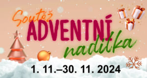 SOUTĚŽ „ADVENTNÍ NADÍLKA“ 1. 11. – 30. 11. 2024