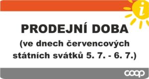 Prodejní doba 5. – 6. 7. 2025 OTEVŘENO