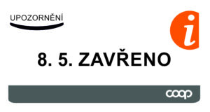 STÁTNÍ SVÁTEK 8. 5. 2026 ZAVŘENO
